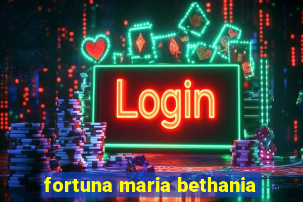 fortuna maria bethania